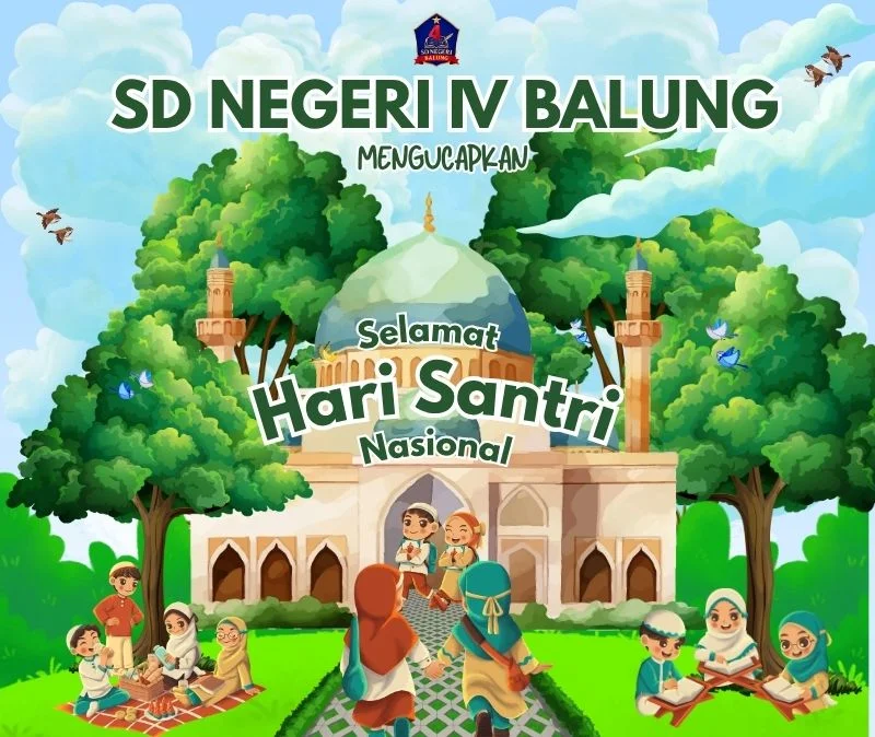 SEMARAK PERINGATAN HARI SANTRI NASIONAL DI SD NEGERI IV BALUNG